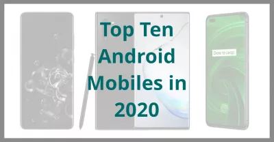 Десять лучших мобильных телефонов Android в 2020 году : Десять лучших мобильных телефонов Android в 2020 году