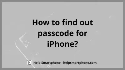 How to Find Out Passcode for iPhone : How to Find Out Passcode for iPhone