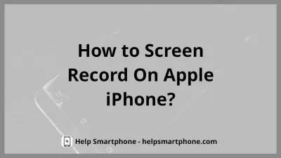 How to screen record on Apple iPhone XS in few easy steps? : How to screen record on Apple iPhone XS