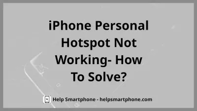 Personal hotspot not working Apple iPhone XR? Here’s the fix : Hotspot settings on Iphone 3GS
