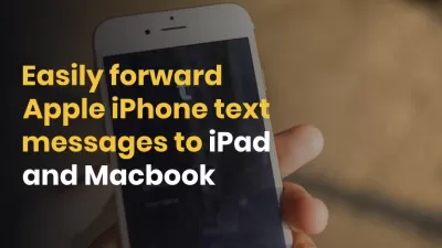 Easily forward Apple iPhone XR text messages to iPad and Macbook : Forward Apple iPhone XR text messages to Macbook