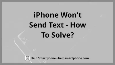 Apple iPhone 7 wont send texts? Here’s the fix : Solve my Iphone won’t send texts