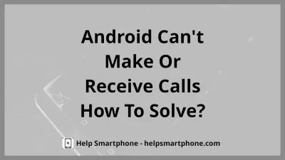 How to solve Android phone can't make or receive calls? : Phone calls log with list of outgoing and incoming calls