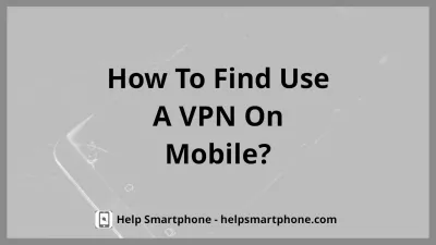 Mobile VPN usage: 7 expert tips to secure your mobile connection : Mobile VPN turned on a mobile page