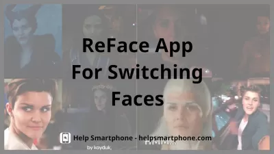 1 App For Switching Faces That Blew Up The Internet: ReFace! : 1 App For Switching Faces That Blew Up The Internet: ReFace!