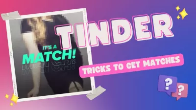 Top Tinder Tricks To Get Matches : Tinder Tricks To Get Matches