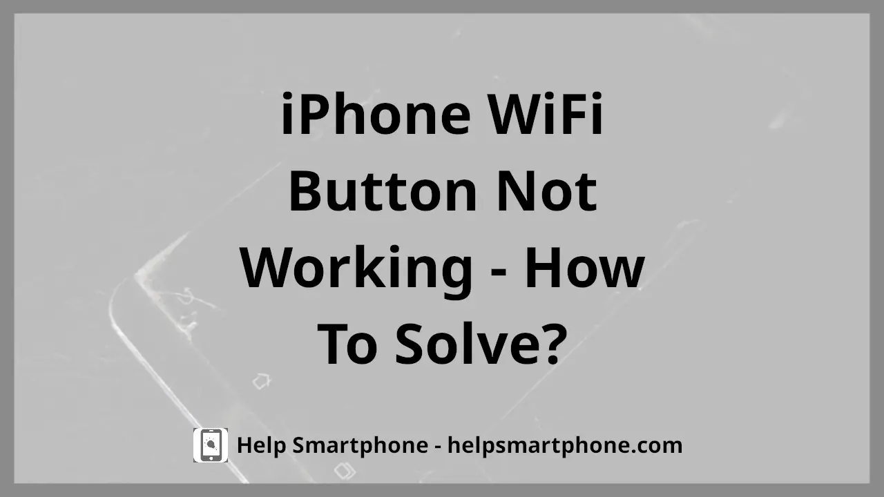 Wifiボタンがapple Iphoneで動作しませんか これが修正です ヘルプスマートフォン 日本語