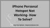 Personal Hotspot Not Working Apple iPhone? Here’S The Fix